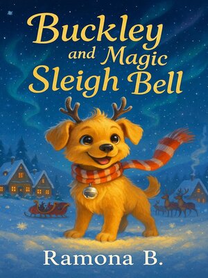 cover image of Buckley and the Magic Sleigh Bell